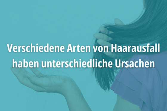 Verschiedene Arten von Haarausfall haben unterschiedliche Ursachen