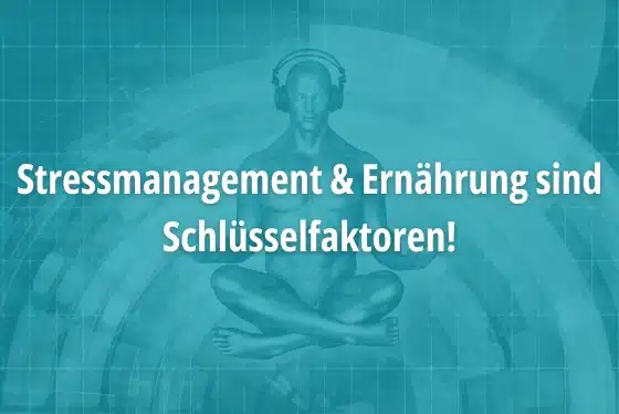 Stressmanagement und Ernährung sind wichtig fürs Gehirn
