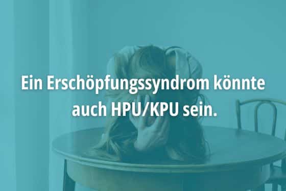Ein Burnout kann eine HPU/KPU sein